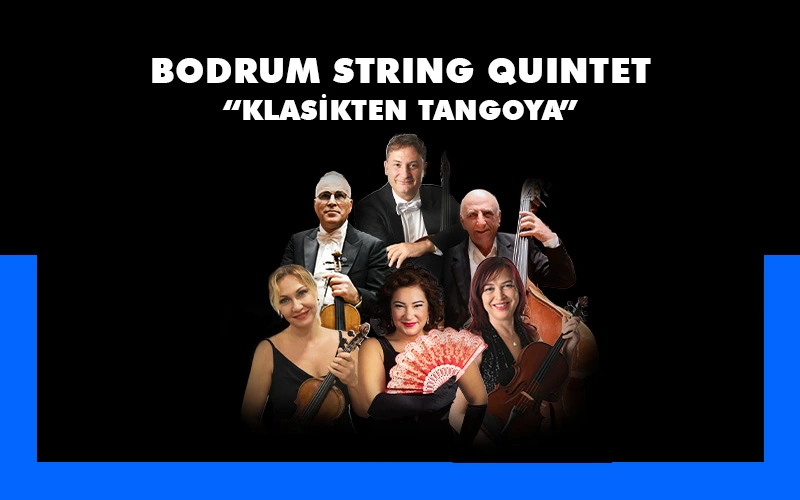 Bodrum String Quintet “Klasikten Tangoya”