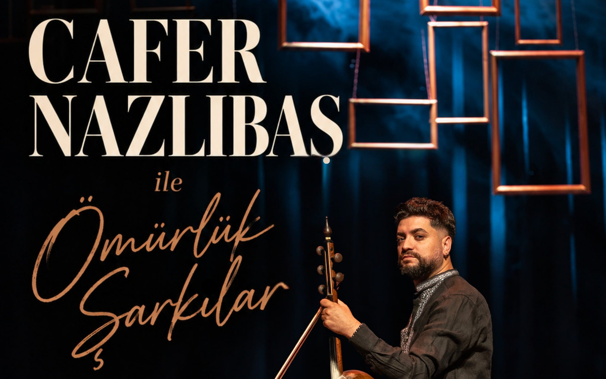 Cafer Nazlıbaş ile Ömürlük Şarkılar