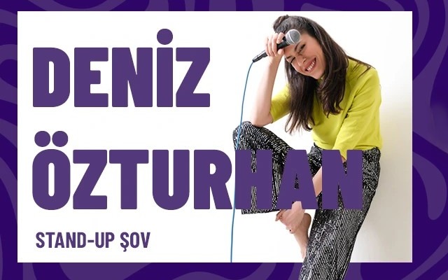 Deniz Özturhan Tek Kişilik Stand Up
