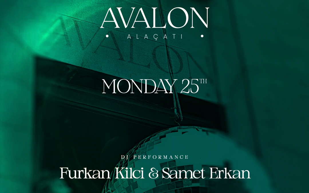 Furkan Kilci & Samet Erhan @AvalonAlaçatı