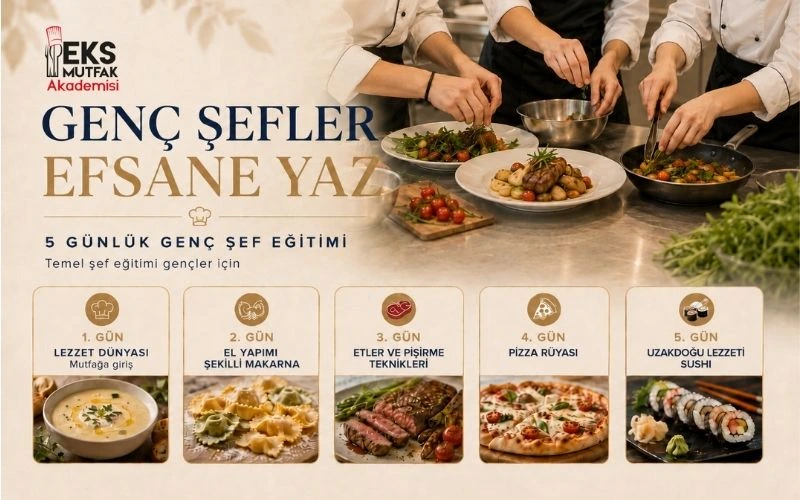 GENÇ ŞEFLER EFSANE YAZ ( 11-17 YAŞ )