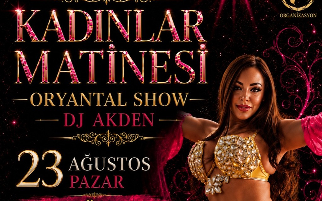 Kadınlar Matinesi Oryantal Show - DJ Akden