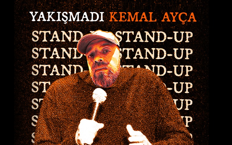 Kemal Ayça-Yakışmadı Kemal Ayça Stand-up