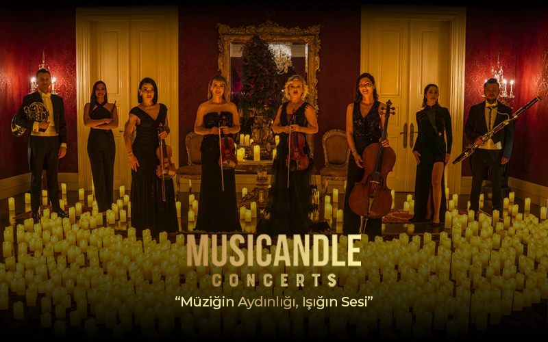 Musicandle Concerts “Müziğin Aydınlığı Işığın Sesi”