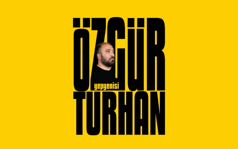 Özgür Turhan – Yepyenisi