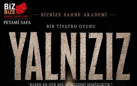 Yalnızız Tiyatro Oyunu