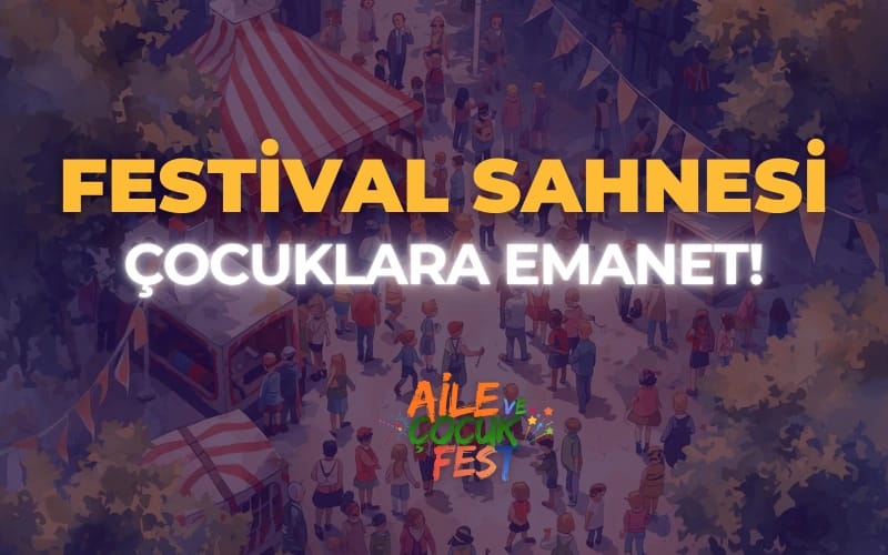 Aile ve Çocuk Fest 