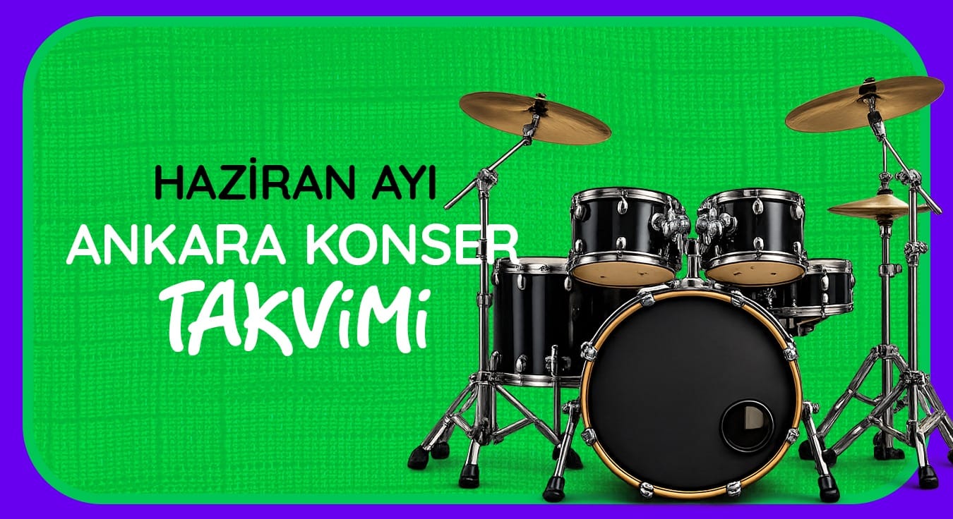 Ankara Konser Takvimi: Haziran 2026