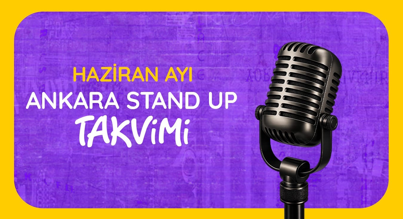 Ankara Stand-Up Gösterileri: Haziran 2026