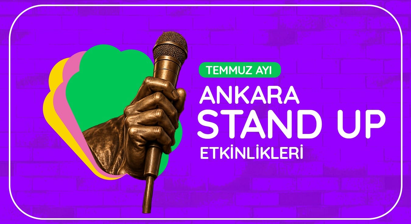 Ankara Stand-Up Gösterileri: Temmuz 2026
