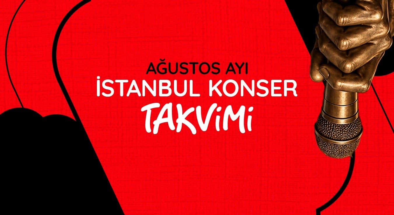 İstanbul Konser Takvimi: Ağustos 2026