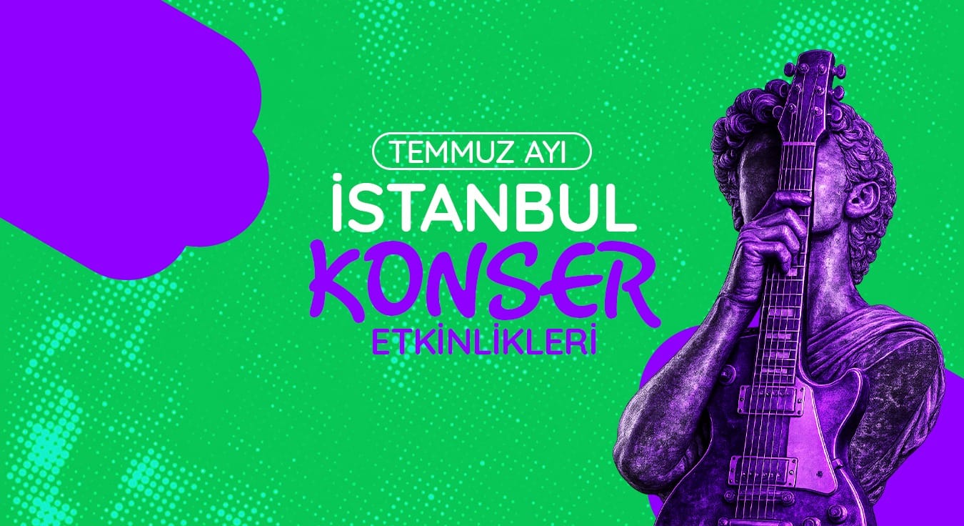 İstanbul Konser Takvimi: Temmuz 2026
