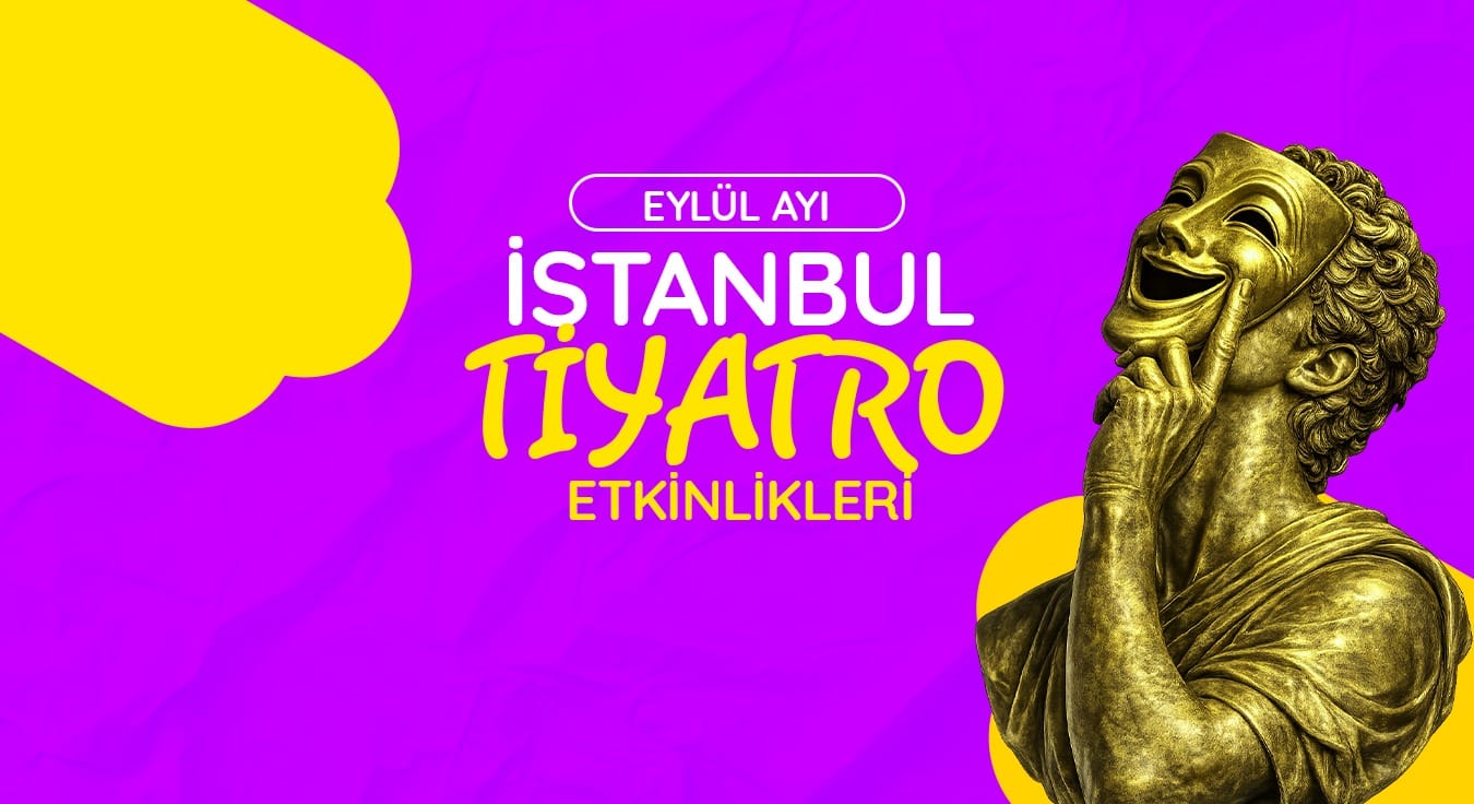 İstanbul Tiyatro Takvimi: Eylül 2026