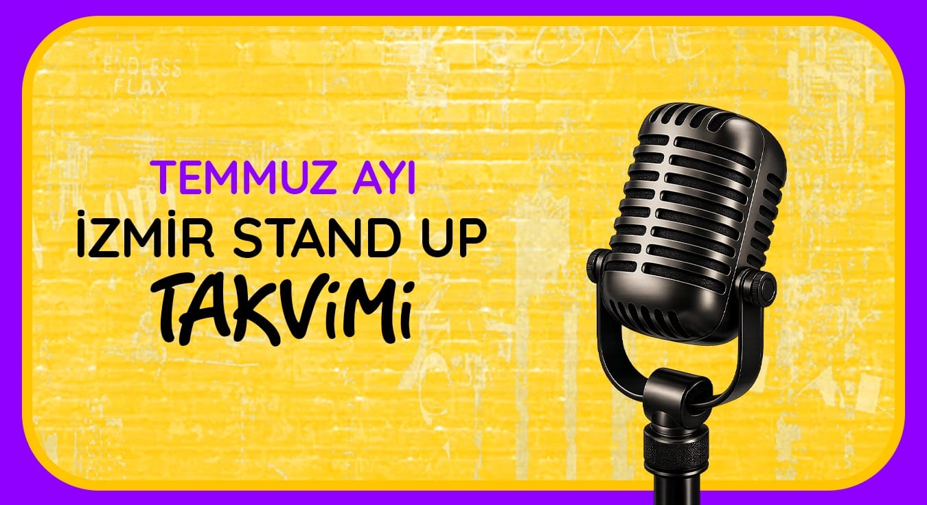 İzmir Stand-Up Gösterileri: Temmuz 2026