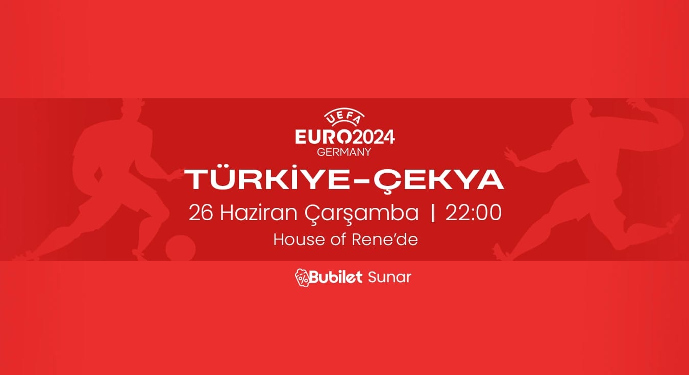 Türkiye-Çekya Maçını Açık Hava'da House of Rene'de İzleyin