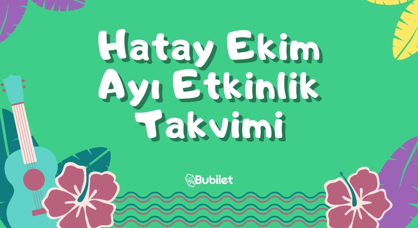 Hatay Etkinlik Takvimi: Ekim 2022