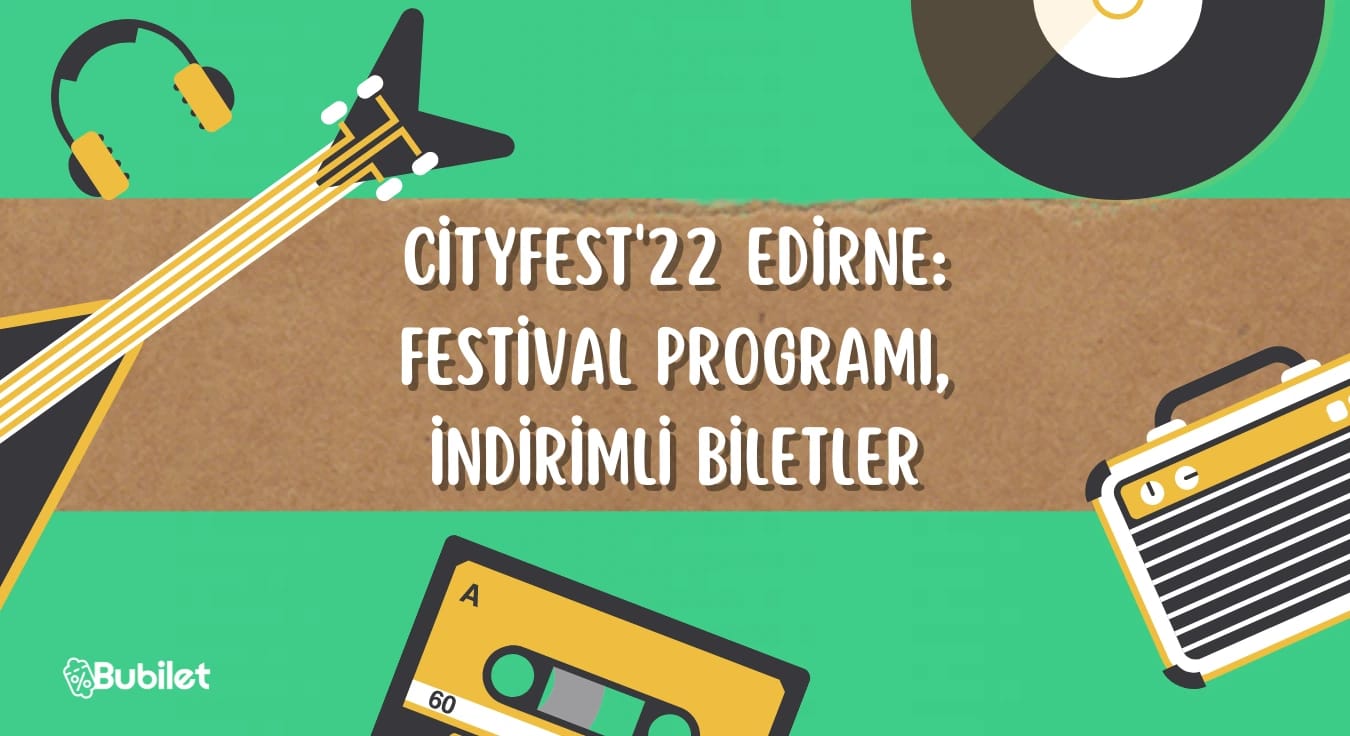 CityFest'22 Edirne Festival Programı
