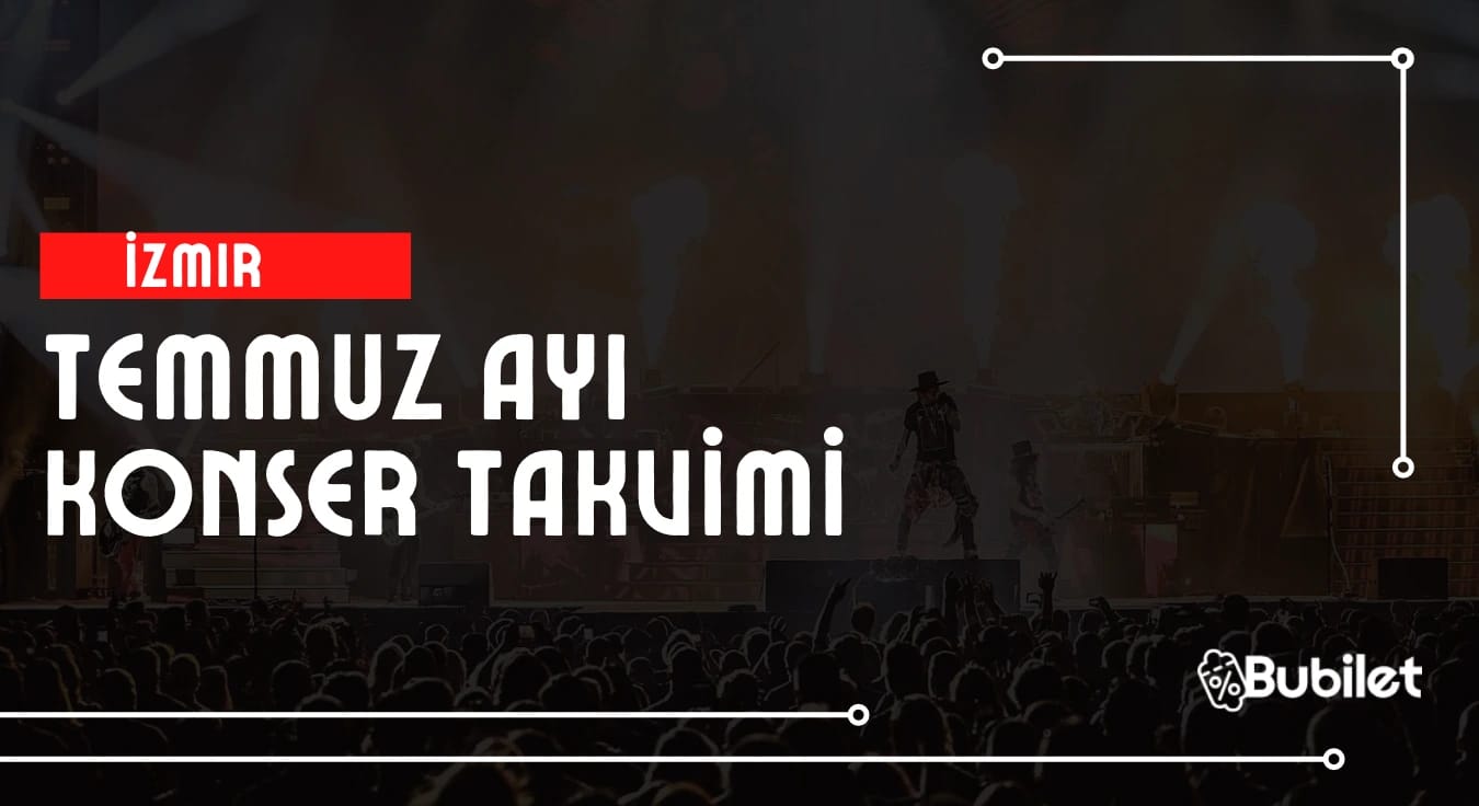 İzmir Konser Takvimi - Temmuz 2023