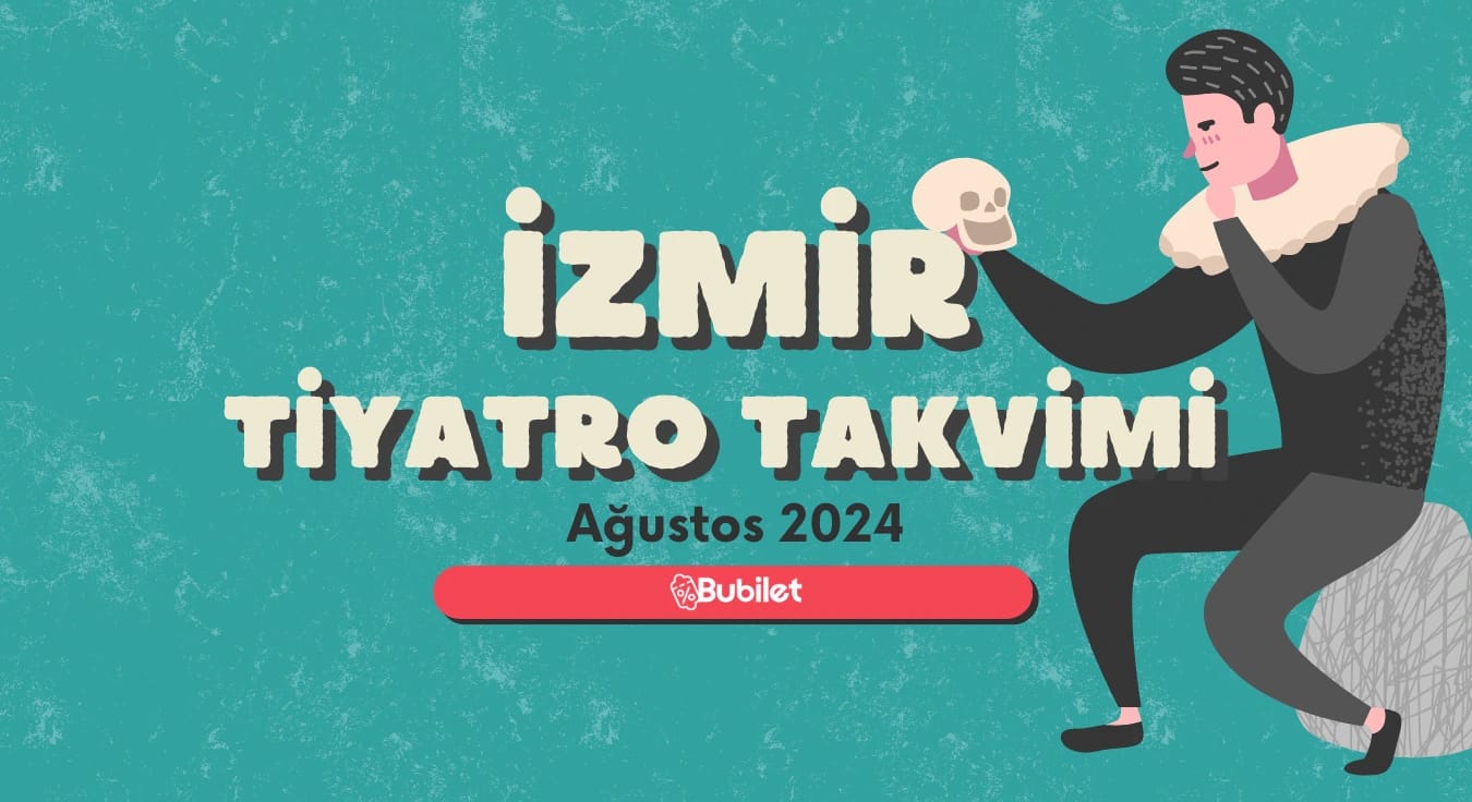 İzmir Tiyatro Takvimi: Ağustos 2024