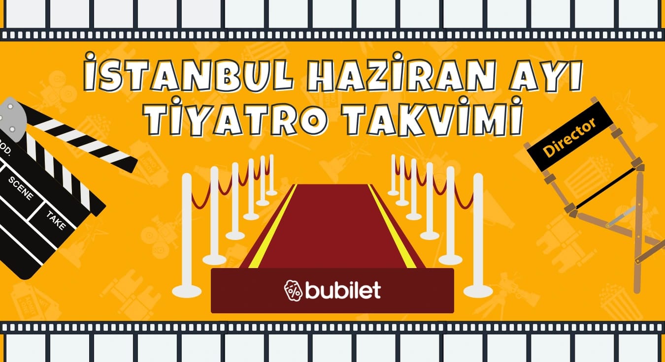 İstanbul Tiyatro Takvimi: Haziran 2026