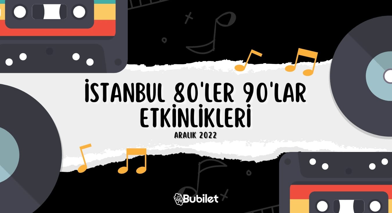 İstanbul 80'ler 90'lar Konserleri - Aralık 2022