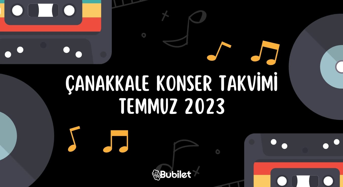 Çanakkale Konser Takvimi - Temmuz 2023