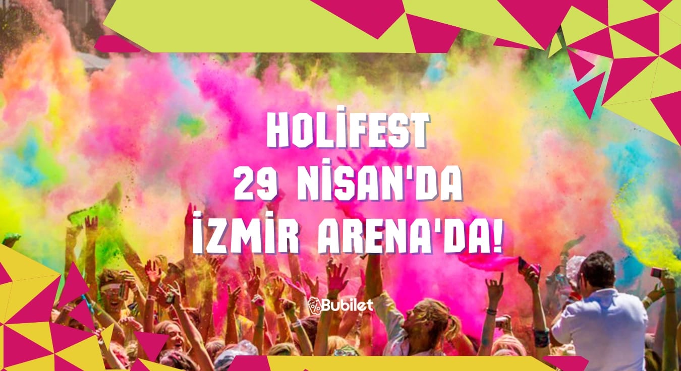 HoliFest 29 Nisan'da İzmir Arena'da!