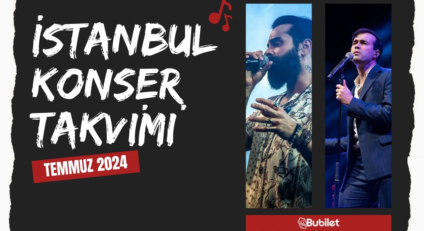 İstanbul Konser Takvimi: Temmuz 2024