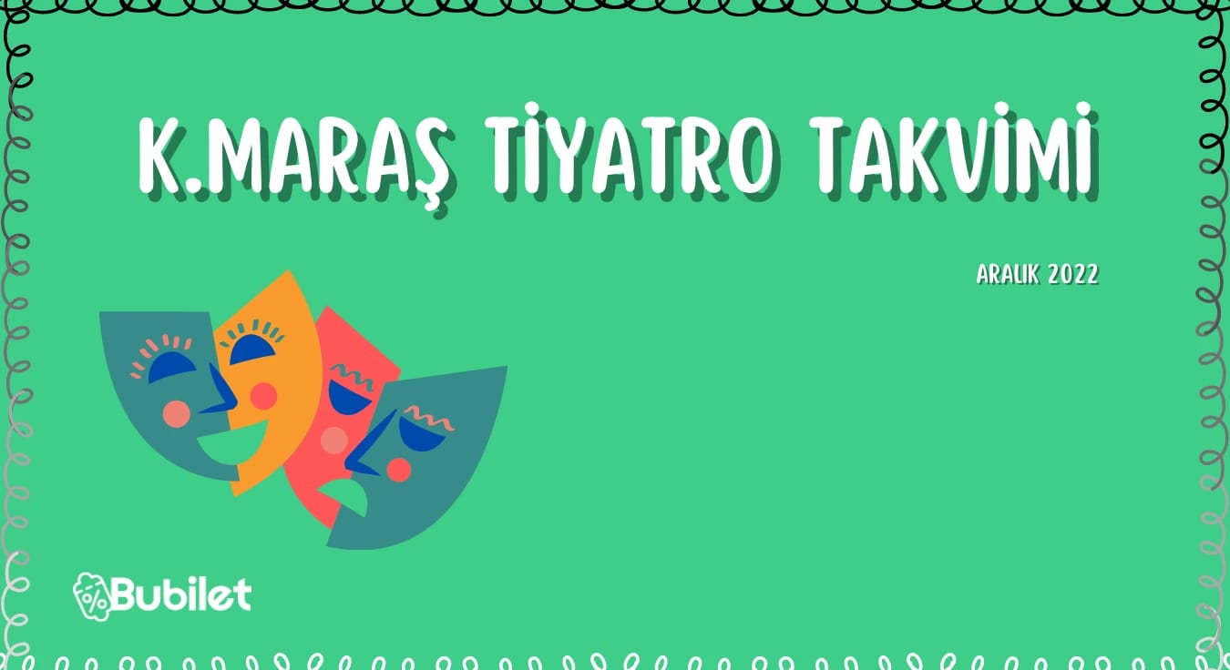 Kahramanmaraş Tiyatro Takvimi - Aralık 2022