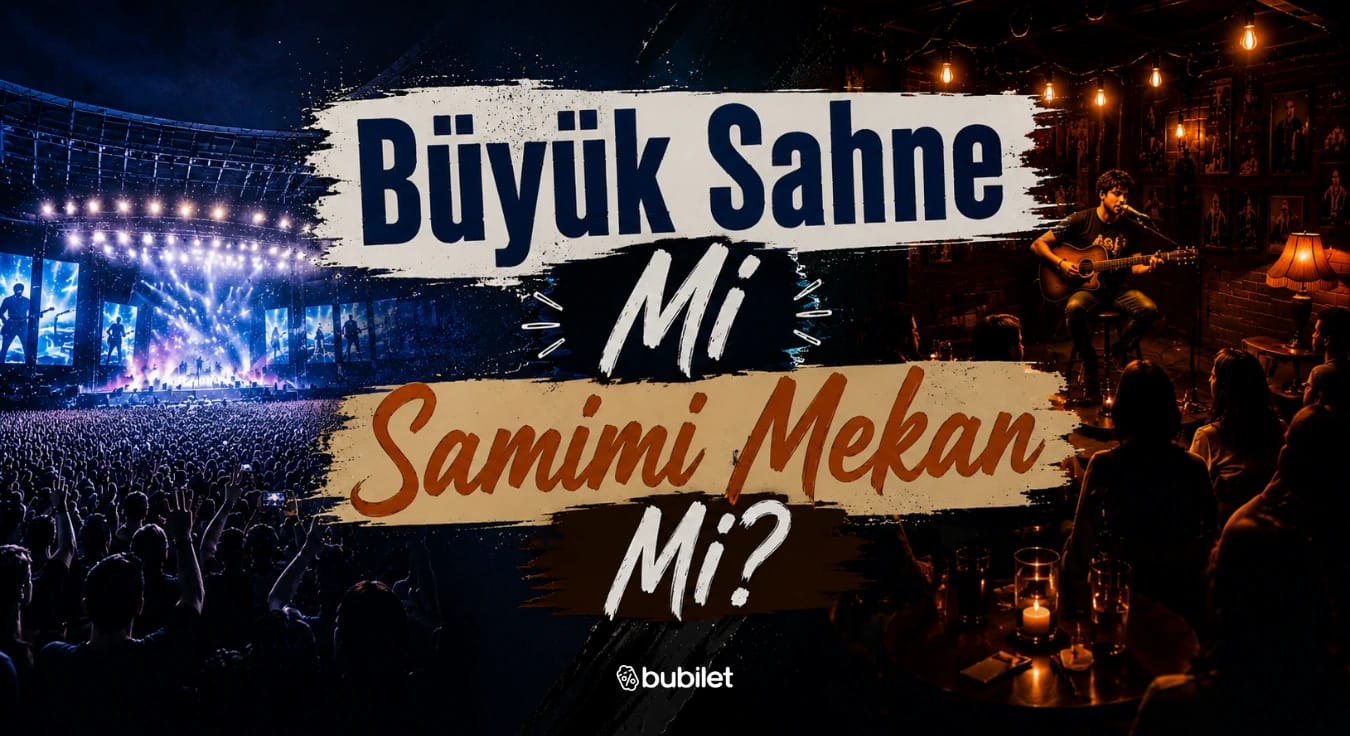 Büyük Sahne Mi Samimi Mekan Mı?