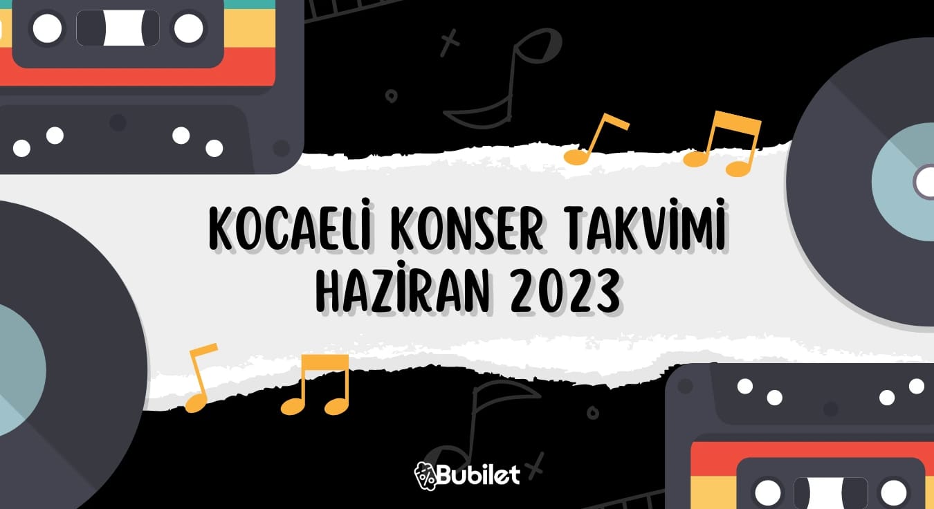 Kocaeli Konser Takvimi - Haziran 2023