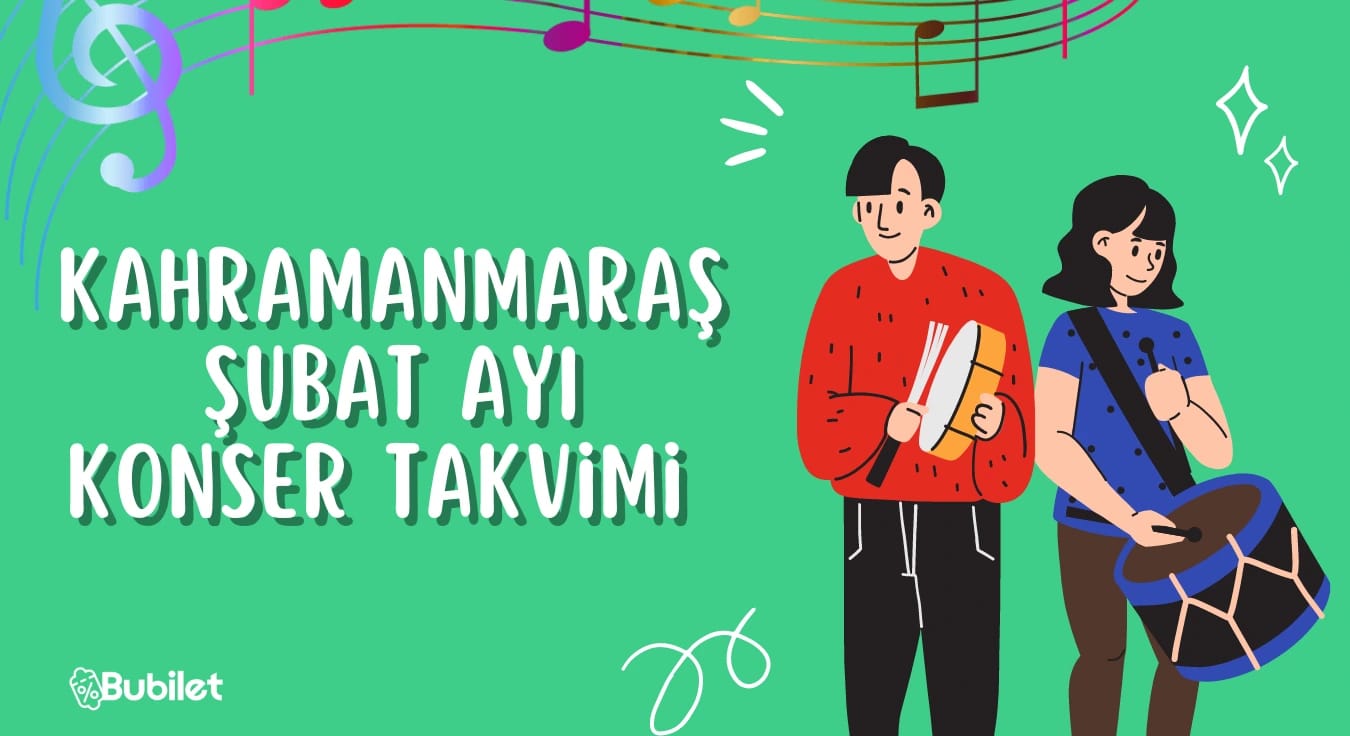 Kahramanmaraş Şubat Ayı Konser Takvimi