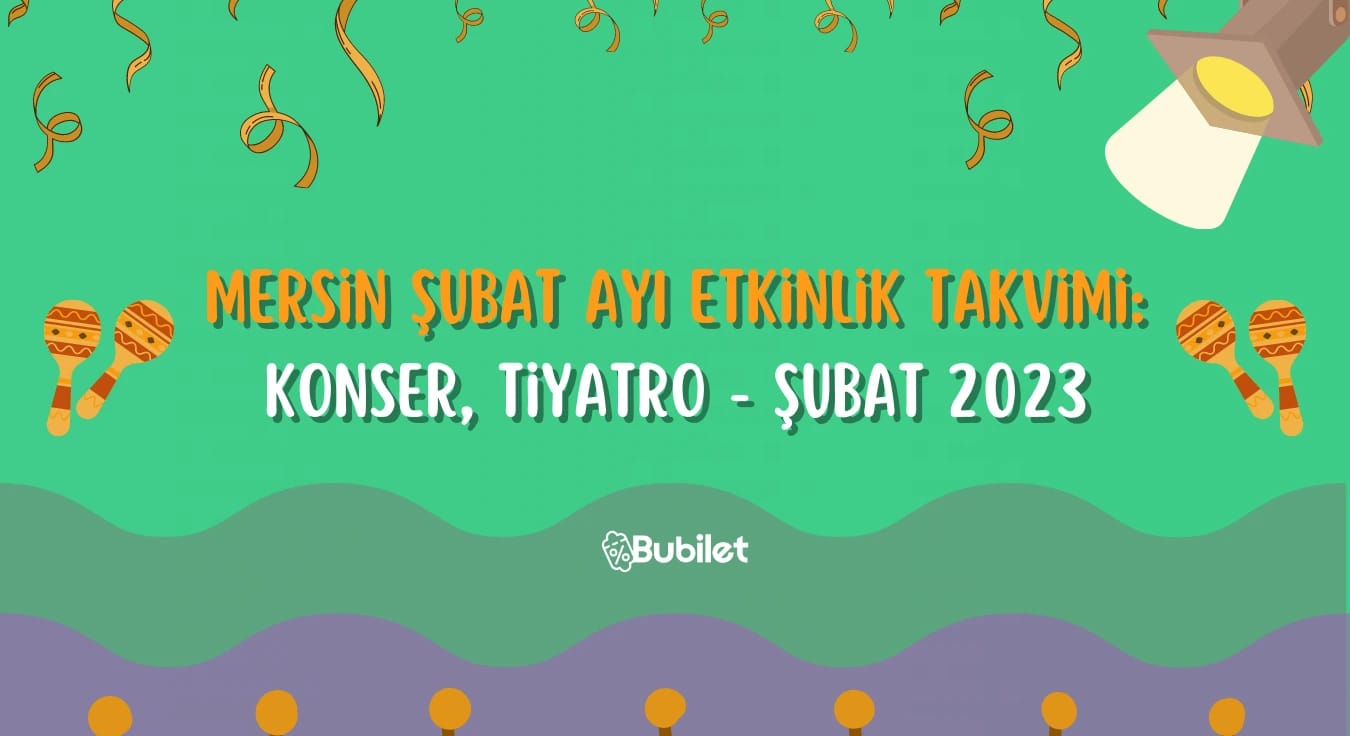 Mersin Etkinlik Takvimi - Şubat 2023