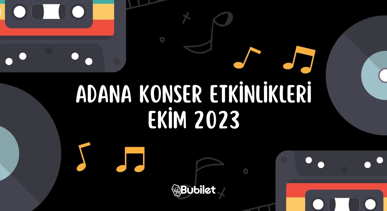 Adana Konser Etkinlikleri: Ekim 2023