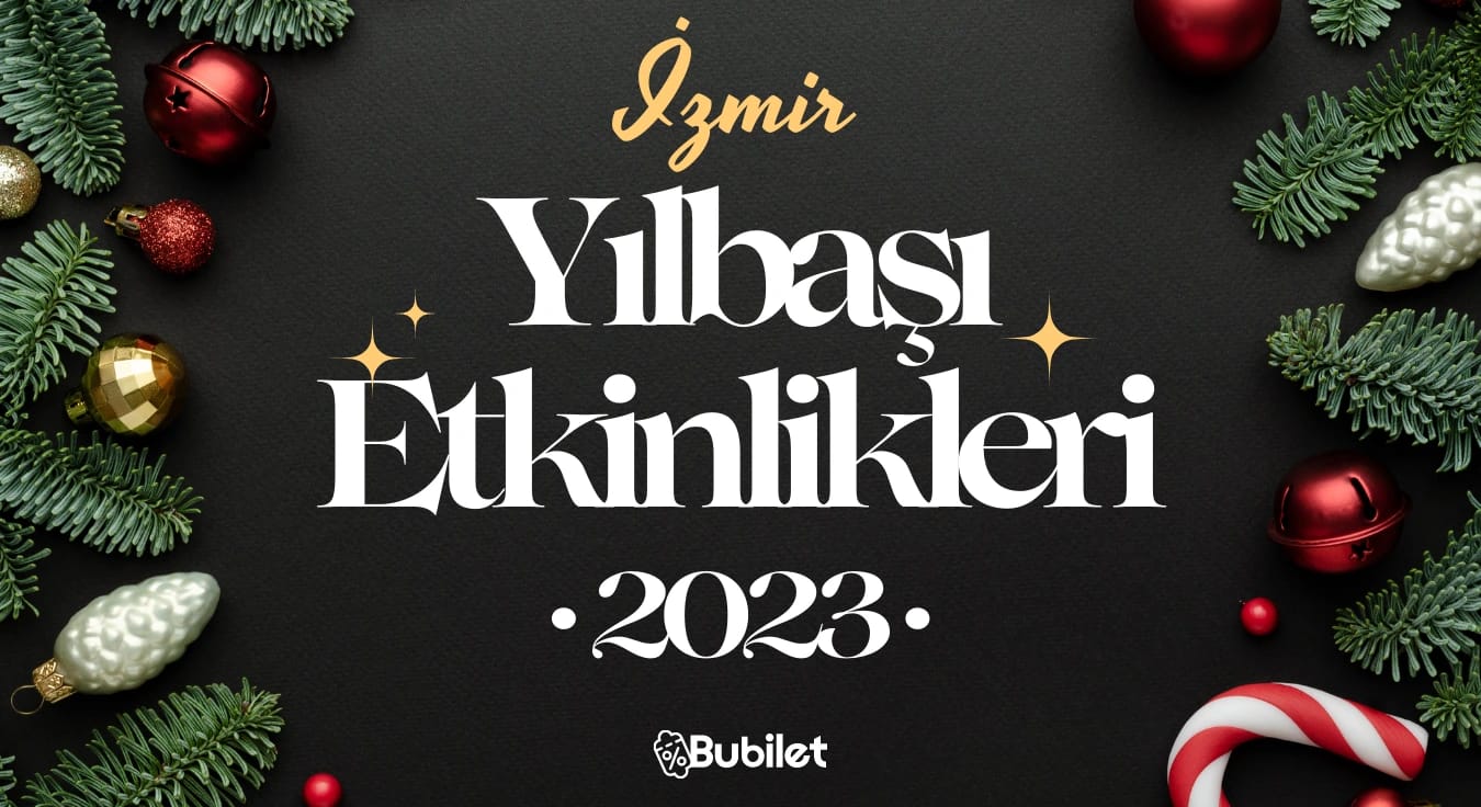 İzmir Yılbaşı Etkinlikleri: 2023 Yeni Yıl Partileri