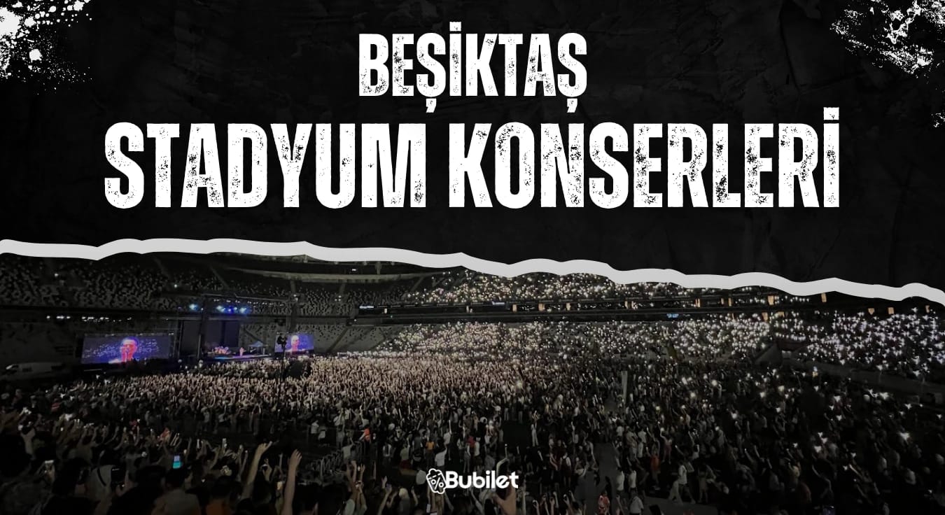 Beşiktaş Stadyum Konserleri