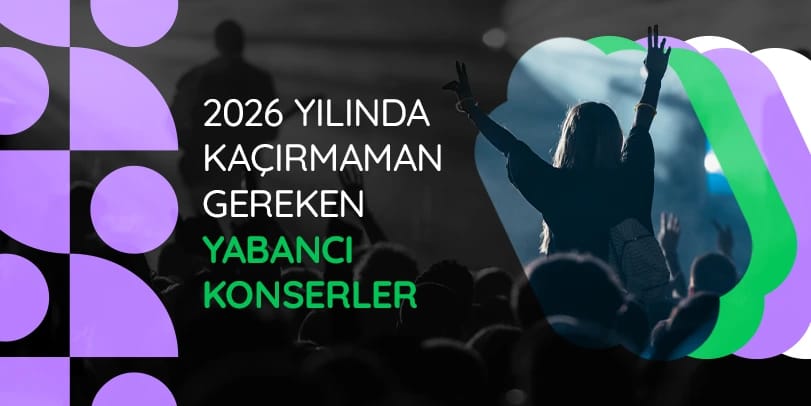 2026 Yılında Kaçırmaman Gereken Yabancı Konserler