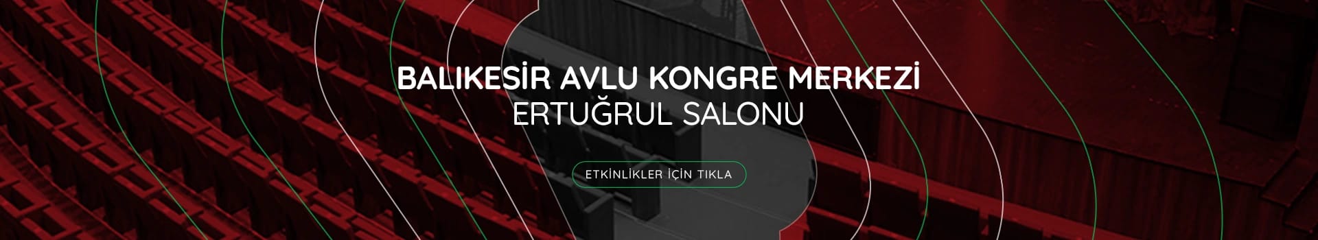 Balıkesir Avlu Kongre Merkezi - Ertuğrul Salonu