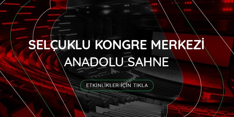 Selçuklu Kongre Merkezi Anadolu Sahne