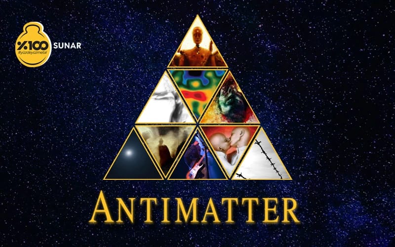 %100 Metal Sunar: Antimatter