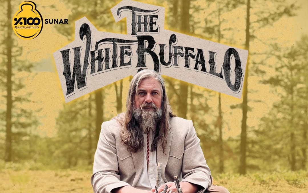 %100 Müzik Sunar: The White Buffalo - İstanbul