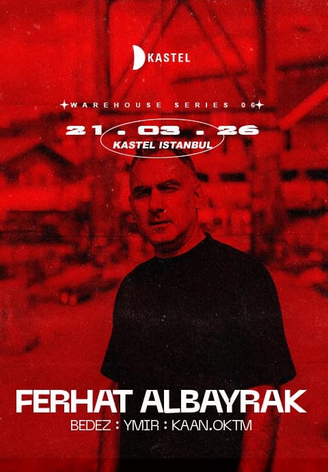 ❚❚ FERHAT ALBAYRAK ❚❚ BEDEZ ❚❚ YMIR ❚❚ KAAN OKTM ❚❚ ❚❚ KASTEL PRESENTS ❚❚