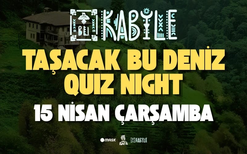 Taşacak Bu Deniz - Quiz Night