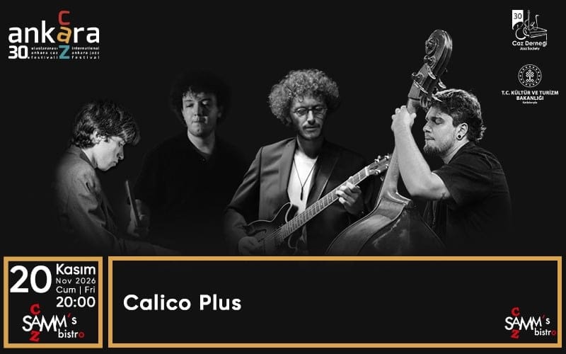 30. Uluslararası Ankara Caz Festivali - Calico Plus