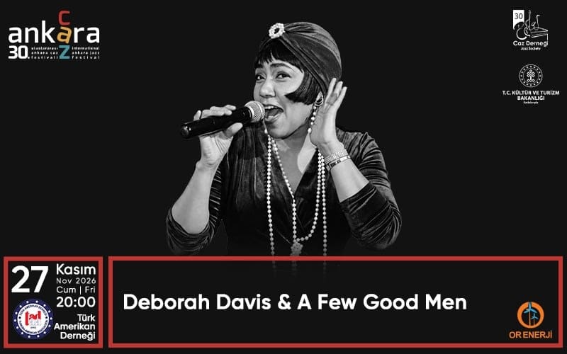 30. Uluslararası Ankara Caz Festivali - Deborah Davis & A Few Good Men