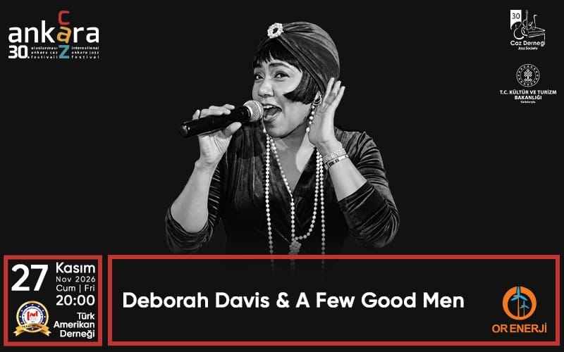 30. Uluslararası Ankara Caz Festivali - Deborah Davis & A Few Good Men