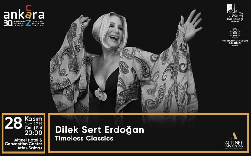 30. Uluslararası Ankara Caz Festivali - Dilek Sert Erdoğan – Timeless Classics