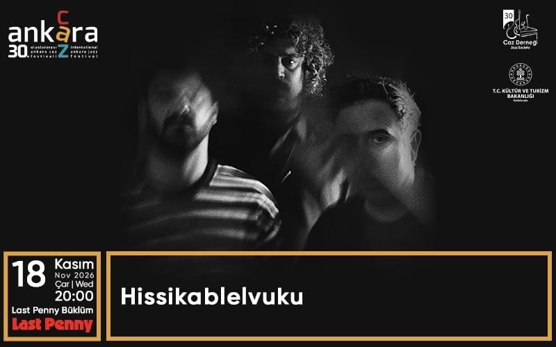 30. Uluslararası Ankara Caz Festivali - Hissikablelvuku