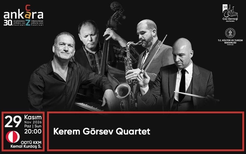 30. Uluslararası Ankara Caz Festivali - Kerem Görsev Quartet