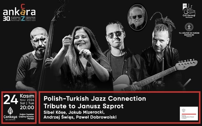 30. Uluslararası Ankara Caz Festivali - Polish-Turkish Jazz Connection | Tribute to Janusz Szprot